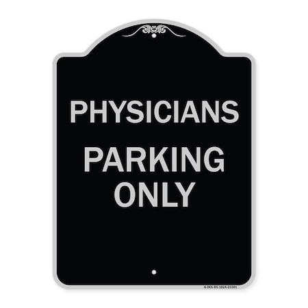 Signmission Physician Parking Only Heavy-Gauge Aluminum Architectural Sign, 24" x 18", BS-1824-23301 A-DES-BS-1824-23301